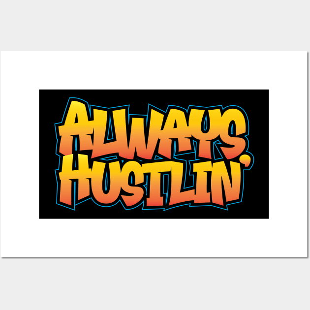 Always Hustlin' Wall Art by Wright Art